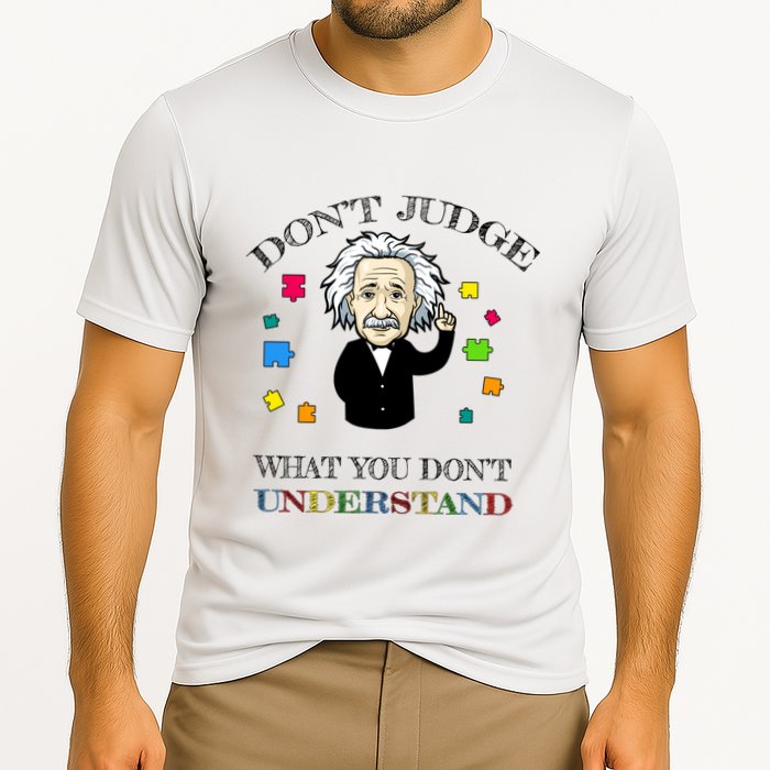 Autism Awareness Teacher Accept Don't Judge Albert Einstein Performance Shirt