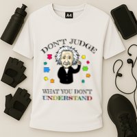 Autism Awareness Teacher Accept Don't Judge Albert Einstein Performance Shirt
