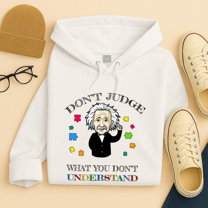 Autism Awareness Teacher Accept Don't Judge Albert Einstein Hoodie