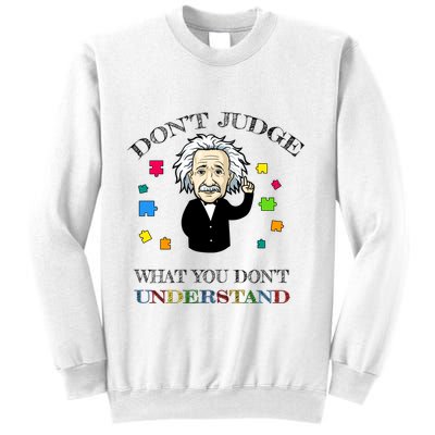 Autism Awareness Teacher Accept Don't Judge Albert Einstein Sweatshirt