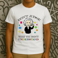 Autism Awareness Teacher Accept Don't Judge Albert Einstein T-Shirt