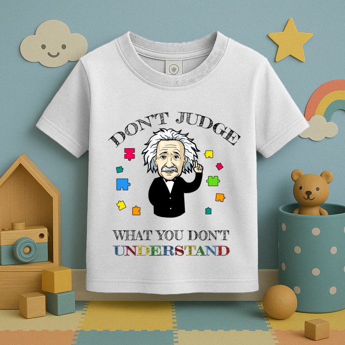 Autism Awareness Teacher Accept Don't Judge Albert Einstein Toddler T-Shirt