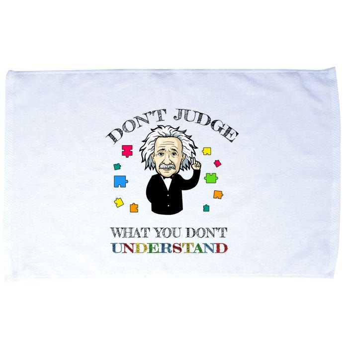 Autism Awareness Teacher Accept Don't Judge Albert Einstein Microfiber Hand Towel