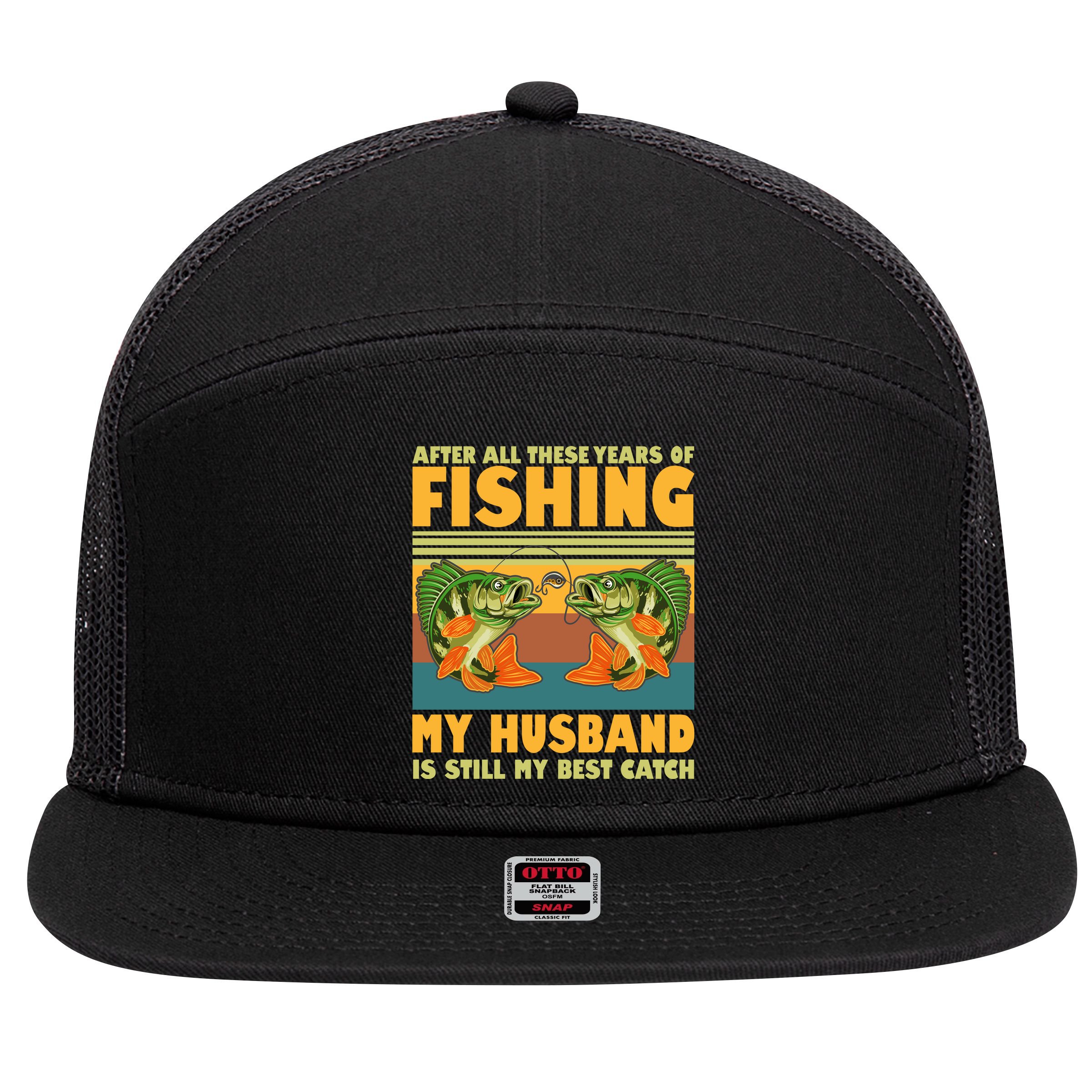 After All These Years Of Fishing My Husband Is Still My Best Catch Couple 7 Panel Mesh Trucker Snapback Hat