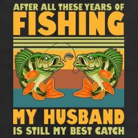 After All These Years Of Fishing My Husband Is Still My Best Catch Couple 7 Panel Mesh Trucker Snapback Hat