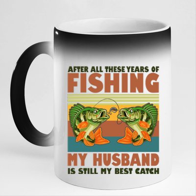 After All These Years Of Fishing My Husband Is Still My Best Catch Couple 11oz Black Color Changing Mug