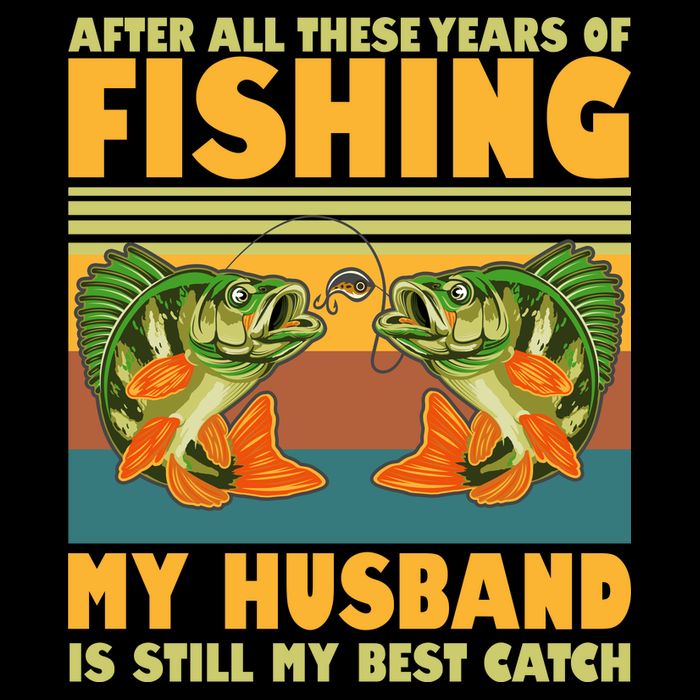 After All These Years Of Fishing My Husband Is Still My Best Catch Couple Tie-Dye T-Shirt