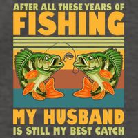 After All These Years Of Fishing My Husband Is Still My Best Catch Couple Vector Backpack
