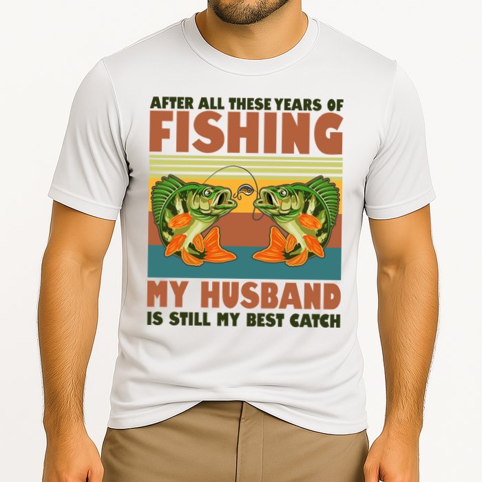 After All These Years Of Fishing My Husband Is Still My Best Catch Couple Cooling Performance Crew T-Shirt