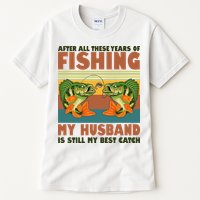 After All These Years Of Fishing My Husband Is Still My Best Catch Couple Tall T-Shirt