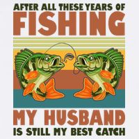 After All These Years Of Fishing My Husband Is Still My Best Catch Couple Tall T-Shirt