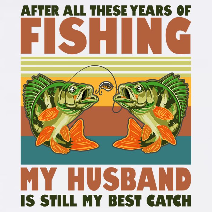 After All These Years Of Fishing My Husband Is Still My Best Catch Couple Tall T-Shirt
