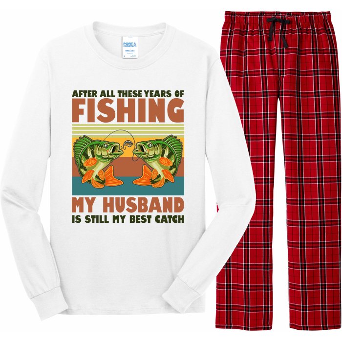 After All These Years Of Fishing My Husband Is Still My Best Catch Couple Long Sleeve Pajama Set