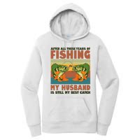 After All These Years Of Fishing My Husband Is Still My Best Catch Couple Women's Pullover Hoodie