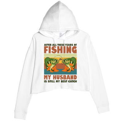 After All These Years Of Fishing My Husband Is Still My Best Catch Couple Crop Fleece Hoodie