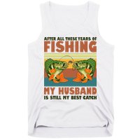 After All These Years Of Fishing My Husband Is Still My Best Catch Couple Tank Top