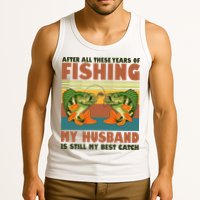 After All These Years Of Fishing My Husband Is Still My Best Catch Couple Tank Top