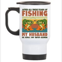 After All These Years Of Fishing My Husband Is Still My Best Catch Couple Stainless Steel Travel Mug