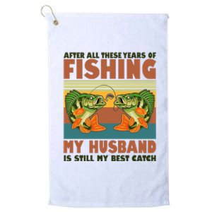 After All These Years Of Fishing My Husband Is Still My Best Catch Couple Platinum Collection Golf Towel