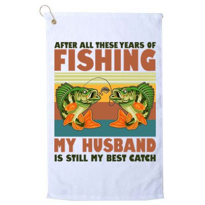 After All These Years Of Fishing My Husband Is Still My Best Catch Couple Golf Towel
