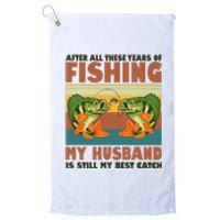 After All These Years Of Fishing My Husband Is Still My Best Catch Couple Platinum Collection Golf Towel