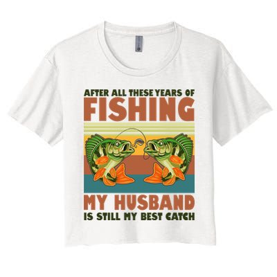 After All These Years Of Fishing My Husband Is Still My Best Catch Couple Crop Top