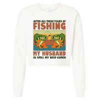 After All These Years Of Fishing My Husband Is Still My Best Catch Couple Cropped Pullover Crew