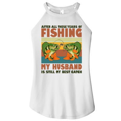 After All These Years Of Fishing My Husband Is Still My Best Catch Couple Women’s Perfect Tri Rocker Tank