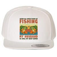 After All These Years Of Fishing My Husband Is Still My Best Catch Couple Wool Snapback Cap