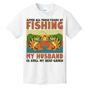 After All These Years Of Fishing My Husband Is Still My Best Catch Couple Kids T-Shirt