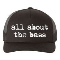 All About The Bass Bass Guitarist Bass Guitar Player Yupoong Adult 5-Panel Trucker Hat