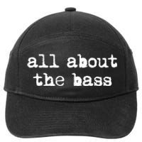 All About The Bass Bass Guitarist Bass Guitar Player 7-Panel Snapback Hat