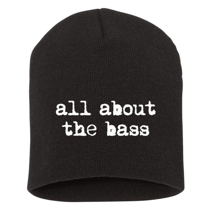 All About The Bass Bass Guitarist Bass Guitar Player Short Acrylic Beanie