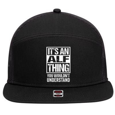 An Alf Thing You Wouldnt Understand First Name Nickname 7 Panel Mesh Trucker Snapback Hat