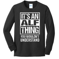 An Alf Thing You Wouldnt Understand First Name Nickname Kids Long Sleeve Shirt