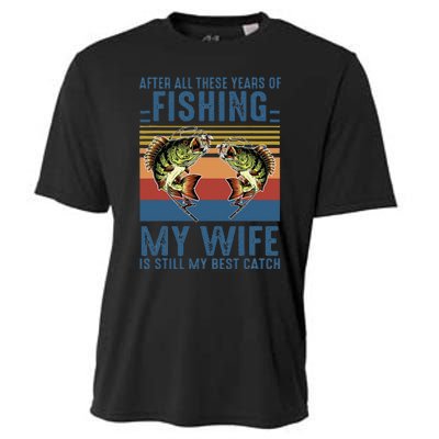 After All These Years Of Fishing My Wife Is Still Best Catch Cooling Performance Crew T-Shirt