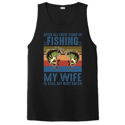 After All These Years Of Fishing My Wife Is Still Best Catch PosiCharge Competitor Tank