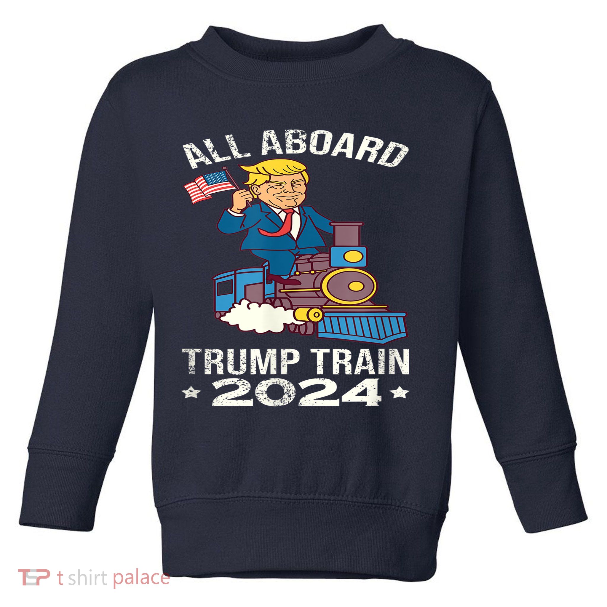 ALL ABOARD TRUMP TRAIN 2024 Patriotic American Flag Toddler Sweatshirt