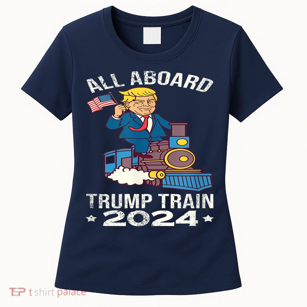 ALL ABOARD TRUMP TRAIN 2024 Patriotic American Flag Womens T-Shirt