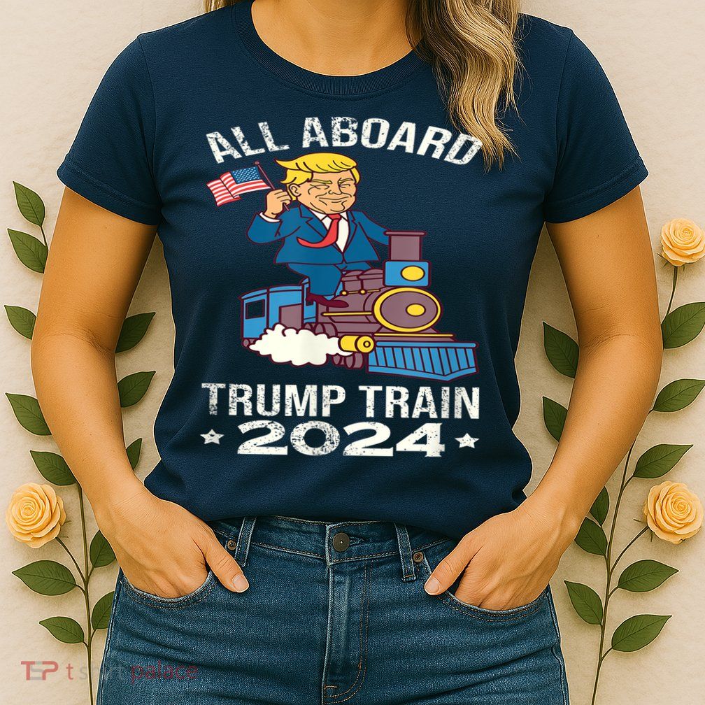 ALL ABOARD TRUMP TRAIN 2024 Patriotic American Flag Womens T-Shirt