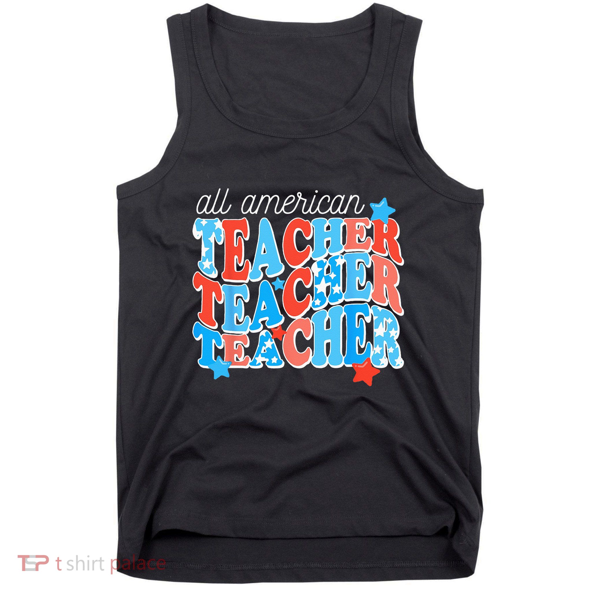 All American Teacher 4th of July and Memorial Day Stars Tank Top
