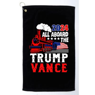 All Aboard The Trump Train 2024 Usa Flag Trump Vance 2024 Platinum Collection Golf Towel