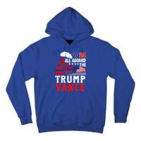 All Aboard The Trump Train 2024 Usa Flag Trump Vance 2024 Tall Hoodie