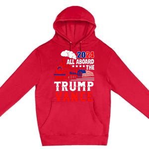 All Aboard The Trump Train 2024 Usa Flag Trump Vance 2024 Premium Pullover Hoodie