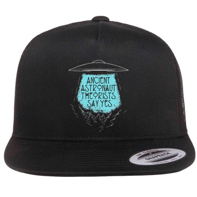 Ancient Astronaut Theorists Say Yes Ufo Conspiracy Nerd Flat Bill Trucker Hat