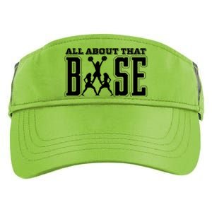 All About That Base Cheerleading Funny Gift Cheer Funny Gift Cheer Cool Gift Adult Drive Performance Visor