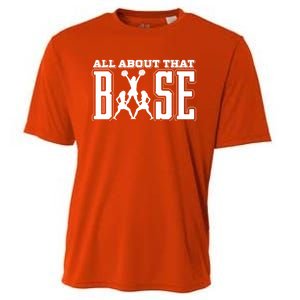 All About That Base Cheerleading Funny Gift Cheer Funny Gift Cheer Cool Gift Cooling Performance Crew T-Shirt