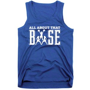 All About That Base Cheerleading Funny Gift Cheer Funny Gift Cheer Cool Gift Tank Top