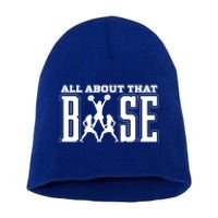 All About That Base Cheerleading Funny Gift Cheer Funny Gift Cheer Cool Gift Short Acrylic Beanie