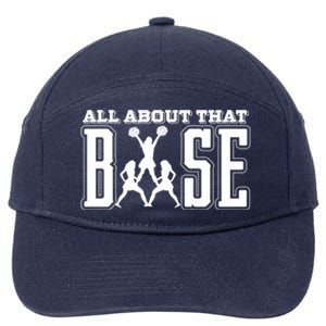 All About That Base Cheerleading Funny Gift Cheer Funny Gift Cheer Cool Gift 7-Panel Snapback Hat